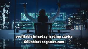 Profitable Intraday Trading Advice 66UnblockedGames.com